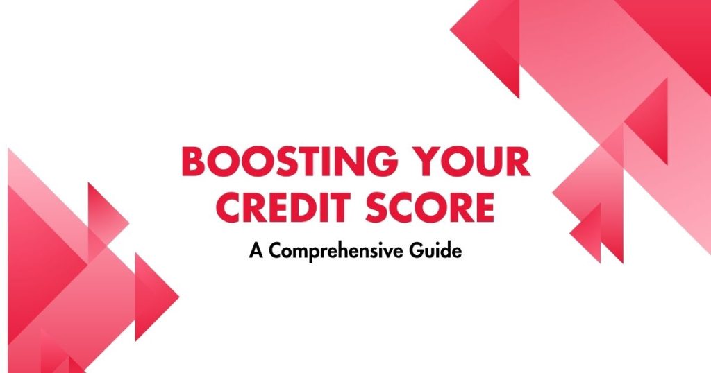 Boosting Your Credit Score: A Comprehensive Guide