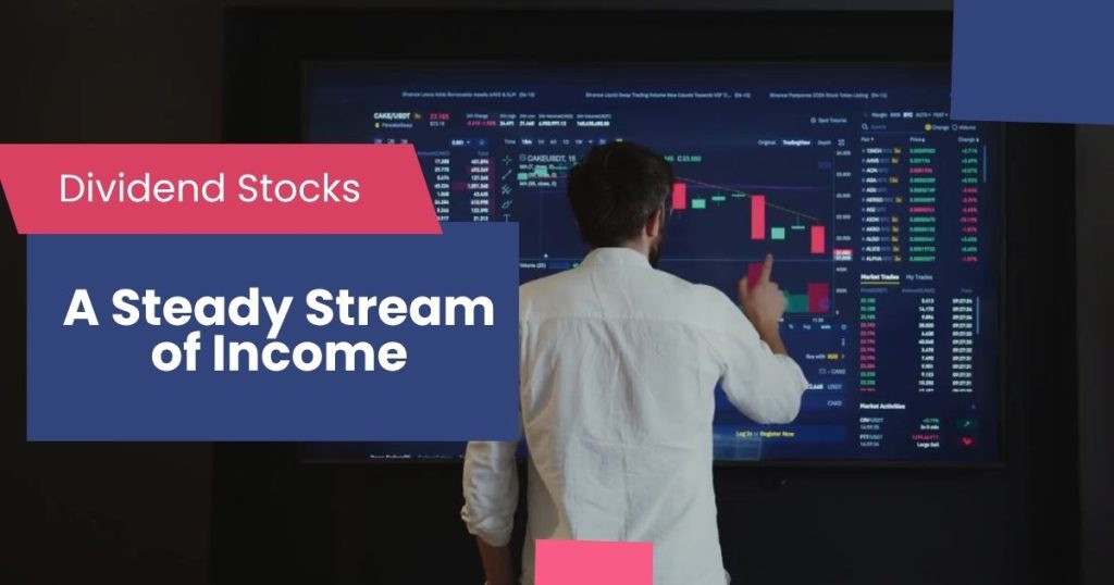 Dividend Stocks: A Steady Stream of Income