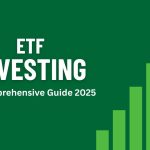 ETF Investing: A Comprehensive Guide 2025