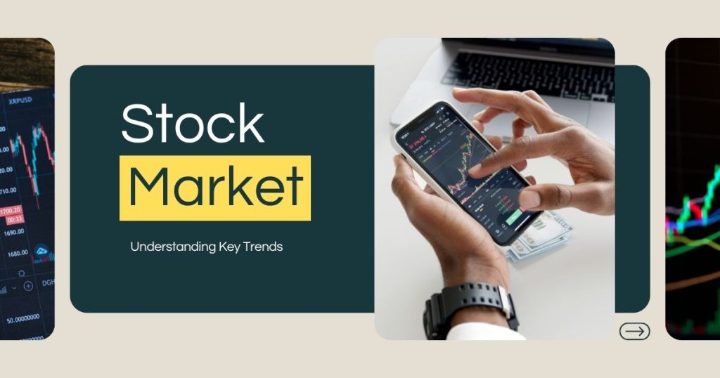 Navigating the Stock Market: Understanding Key Trends