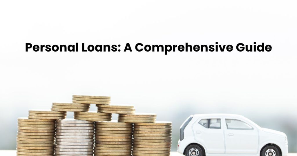 Personal Loans: A Comprehensive Guide