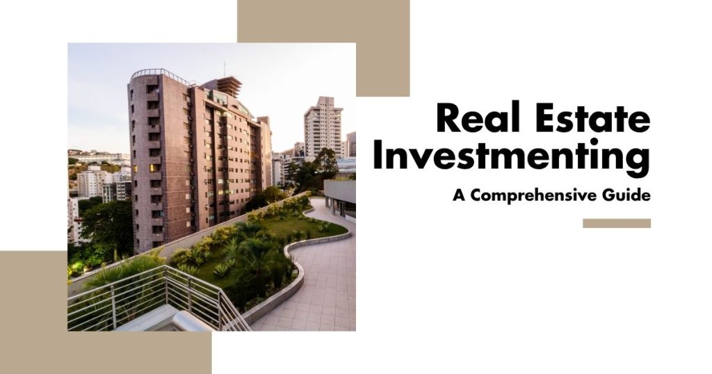 Real Estate Investing: A Comprehensive Guide