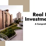 Real Estate Investing: A Comprehensive Guide