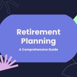 Retirement Planning: A Comprehensive Guide